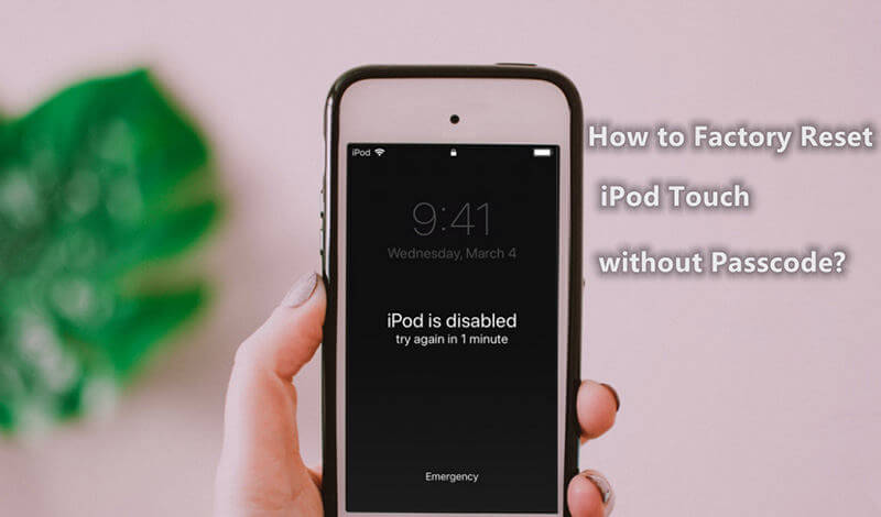 how to factory reset ipod touch without passcode