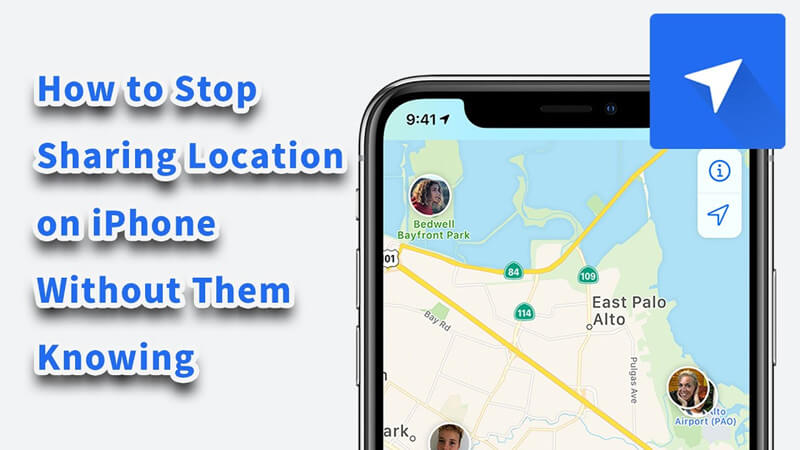 how to stop sharing location without them knowing